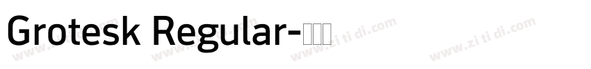 Grotesk Regular字体转换 Grotesk Regular字体转换